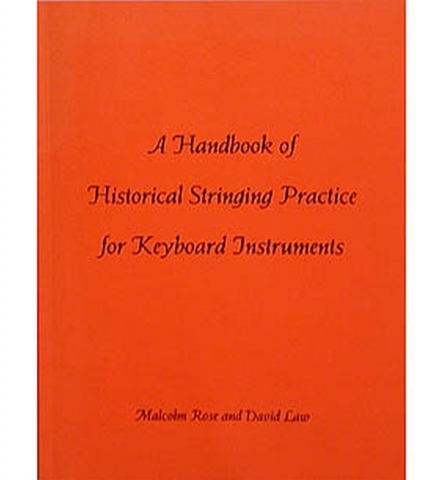 Fachbuch, Handbook of Historical Stringing Practice of Early Keyboard Instrument, Malcolm Rose and David Law